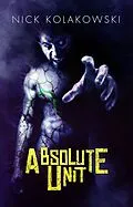 E-Book (epub) Absolute Unit von Nick Kolakowski