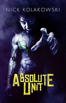 E-Book (epub) Absolute Unit von Nick Kolakowski