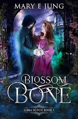 E-Book (epub) Blossom and Bone von Mary E. Jung