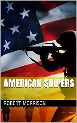 E-Book (epub) American Snipers von Robert Morrison