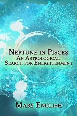 E-Book (epub) Neptune in Pisces, An Astrological Search for Enlightenment von Mary English