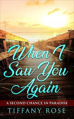 E-Book (epub) When I Saw You Again von Tiffany Rose