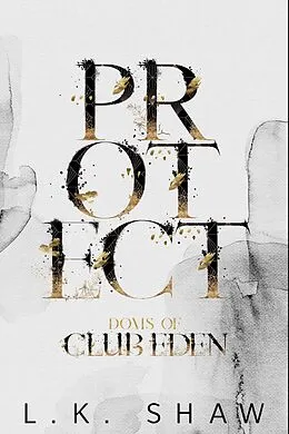 E-Book (epub) Protect (Doms of Club Eden, #4) von Lk Shaw