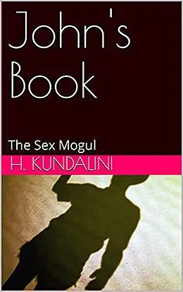 E-Book (epub) John's Book (Sex Mogul) von H. Kundalini
