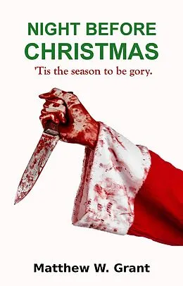 E-Book (epub) Night Before Christmas (Holiday Crime Short Story, #1) von Matthew W. Grant