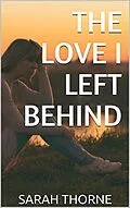 E-Book (epub) The Love I Left Behind von Sarah Thorne