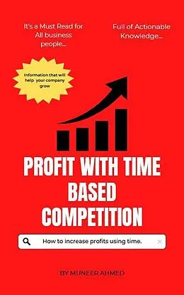 E-Book (epub) Profit With Time Based Competition (Series 1, #1) von Muneer Ahmed
