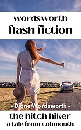 E-Book (epub) The Hitch Hiker (Flash Fiction, #7) von Diane Wordsworth