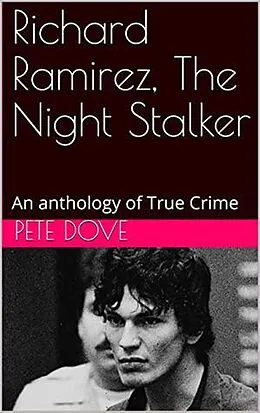 E-Book (epub) Richard Ramirez, The Night Stalker von Pete Dove