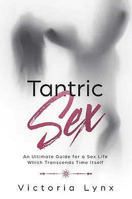 E-Book (epub) Tantric Sex (Seduce Women) von Victoria Lynx