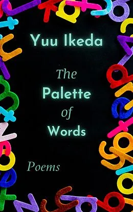 E-Book (epub) The Palette of Words: Poems von Yuu Ikeda