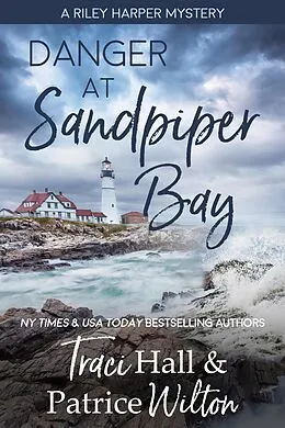 E-Book (epub) Danger at Sandpiper Bay (A Riley Harper Mystery, #2) von Traci Hall, Patrice Wilton