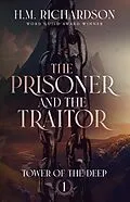 E-Book (epub) The Prisoner and the Traitor (Tower of the Deep, #1) von H. M. Richardson