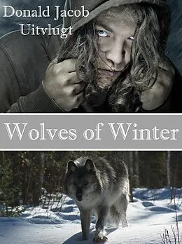 E-Book (epub) Wolves of Winter von Donald Jacob Uitvlugt