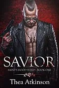 E-Book (epub) Savior (Saints Hood, #1) von Thea Atkinson