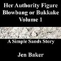 E-Book (epub) Her Authority Figure Blowbang or Bukkake 1 A Simple Sands Story von Jen Baker