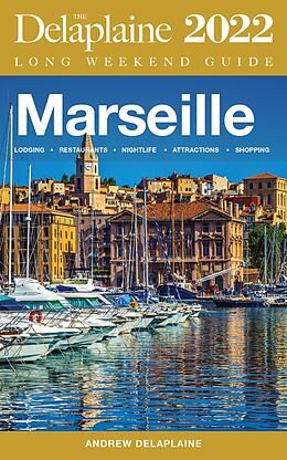 E-Book (epub) Marseille - The Delaplaine 2022 Long Weekend Guide von Andrew Delaplaine