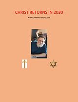 eBook (epub) Christ Returns in 2030 A Watchman's Perspective de James Honigman