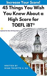 eBook (epub) 45 Things You Wish You Knew About a High Score for TOEFL iBT® de Winn Trivette II, MA