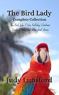 E-Book (epub) The Bird Lady Complete Collection von Judy Lunsford