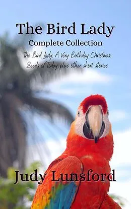 E-Book (epub) The Bird Lady Complete Collection von Judy Lunsford