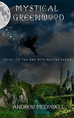 E-Book (epub) Mystical Greenwood (One With Nature) von Andrew McDowell
