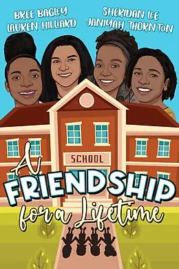 E-Book (epub) A Friendship For A Lifetime von Bree Bagley, Janiyah Thornton, Lauren Hilliard