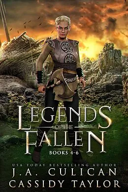 E-Book (epub) Legends of the Fallen: Books 4-6 (Legends of the Fallen Boxset) von J. A. Culican, Cassidy Taylor