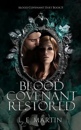 E-Book (epub) Blood Covenant Restored (Blood Covenant Duet Book 2) (A Blood Covenant World Novel) von L. E. Martin