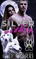 E-Book (epub) A Silver Wedding (The Macconwood Pack Tales, #7) von C. D. Gorri