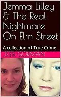 E-Book (epub) Jemma Lilley & The Real Nightmare On Elm Street An Anthology of True Crime von Jessi Gorman