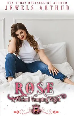 E-Book (epub) Rose: A Wicked Vamping Night (Jewels Cafe: Rose, #2) von Jewels Arthur