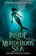 E-Book (epub) Inside the Murderous Sea (Siren Walking, #3) von Stephanie Dunham