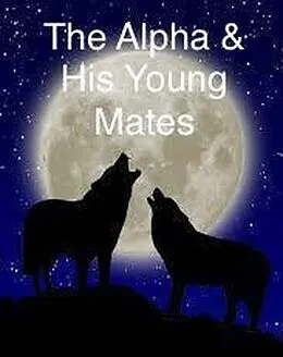 E-Book (epub) The Alpha & His Young Mates (Rebel Pack, #1) von Tara Ellen