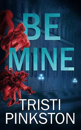 E-Book (epub) Be Mine von Tristi Pinkston