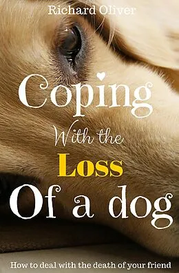 E-Book (epub) Coping With The Loss Of A Dog von Richard Oliver