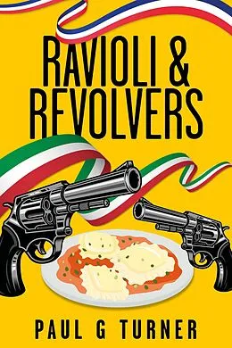 E-Book (epub) Ravioli & Revolvers von Paul G Turner
