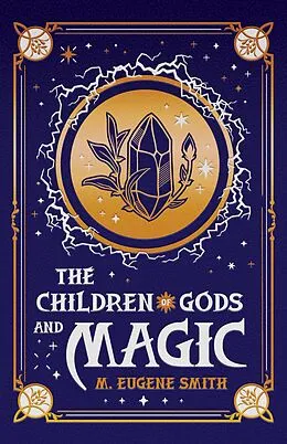 E-Book (epub) The Children of Gods and Magic (Athra, #3) von M. Eugene Smith