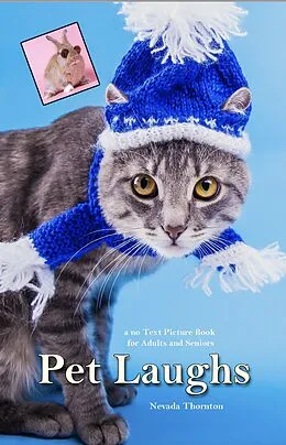 E-Book (epub) Pet Laughs: A No Text Picture Book for Adults and Seniors (Picture Books With No Text for Seniors, #1) von Nevada Thornton