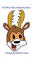 E-Book (epub) The Mini Tales of Buckley Deer von Andrew Lewis