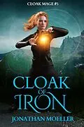 E-Book (epub) Cloak of Iron (Cloak Mage, #5) von Jonathan Moeller
