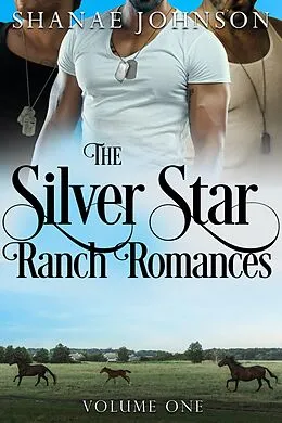 E-Book (epub) Silver Star Ranch Romances Volume One (a Silver Star Ranch Romance) von Shanae Johnson