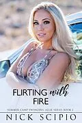 E-Book (epub) Flirting with Fire von Nick Scipio