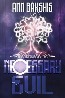 E-Book (epub) Necessary Evil (The Celestials, #2) von Ann Bakshis