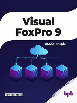 E-Book (epub) Visual FoxPro 9: Made Simple von Ravi Kant Taxali