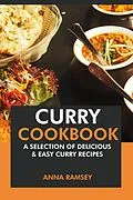 E-Book (epub) Curry Cookbook: A Selection of Delicious & Easy Curry Recipes von Anna Ramsey