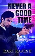 E-Book (epub) Never a Good Time von Rari Rajesh