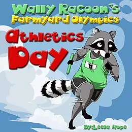 E-Book (epub) Wally Raccoon's Athletics Day (Farmyard Olympics, #2) von Leela Hope
