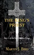 E-Book (epub) The King's Priest (The Four Masters Series, #1) von Martin J Bird