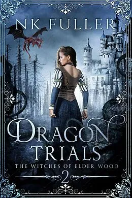 E-Book (epub) Dragon Trials (The Witches of Elder Wood, #2) von Nk Fuller